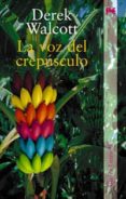 la voz del crepusculo-derek walcott-9788420643830 la voz del crepusculo-derek walcott-9788420643830