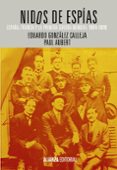 nidos de espias: españa, francia y la primera guerra mundial 1914 -1919-eduardo gonzalez calleja-paul aubert-9788420683430 nidos de espias: españa, francia y la primera guerra mundial 1914 -1919-eduardo gonzalez calleja-paul aubert-9788420683430
