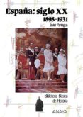 españa, siglo xx (1898-1931)-francisco javier paniagua fuentes-9788420733630 españa, siglo xx (1898-1931)-francisco javier paniagua fuentes-9788420733630