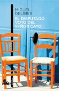 el disputado voto del señor cayo-miguel delibes-9788423342730 el disputado voto del señor cayo-miguel delibes-9788423342730