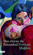 dos chicas de estambul-perihan magden-9788423343430 dos chicas de estambul-perihan magden-9788423343430