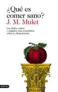 ¿que es comer sano?-j.m. mulet-9788423354030 ¿que es comer sano?-j.m. mulet-9788423354030