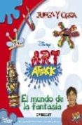 el mundo de la fantasia (juega y crea: art attack)-9788424185930 el mundo de la fantasia (juega y crea: art attack)-9788424185930