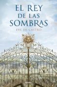 el rey de las sombras-eve de castro-9788425351730 el rey de las sombras-eve de castro-9788425351730