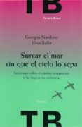 surcar el mar sin que el cielo lo sepa: lecciones sobre el cambio terapeutico y las logicas no ordinarias-giorgio nardone-9788425426230 surcar el mar sin que el cielo lo sepa: lecciones sobre el cambio terapeutico y las logicas no ordinarias-giorgio nardone-9788425426230