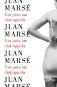 esa puta tan distinguida (ebook)-juan marse-9788426403230 esa puta tan distinguida (ebook)-juan marse-9788426403230