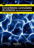 convertidores conmutados de potencia. test de autoevaluación (2ª ed.)-ana pozo ruz-9788426724830 convertidores conmutados de potencia. test de autoevaluación (2ª ed.)-ana pozo ruz-9788426724830
