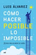 cómo hacer posible lo imposible (ebook)-luis alvarez-9788427043930 cómo hacer posible lo imposible (ebook)-luis alvarez-9788427043930