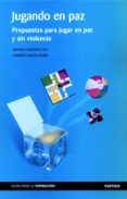 jugando en paz: propuestas para jugar en paz y sin violencia-amparo martinez ten-9788427714830 jugando en paz: propuestas para jugar en paz y sin violencia-amparo martinez ten-9788427714830