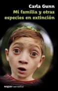 mi familia y otras especies en extincion-carla gunn-9788427901230 mi familia y otras especies en extincion-carla gunn-9788427901230