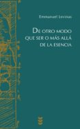 de otro modo que ser o mas alla de la esencia (5ª ed.)-enmanuel levinas-9788430110230 de otro modo que ser o mas alla de la esencia (5ª ed.)-enmanuel levinas-9788430110230
