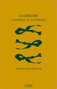 la oracion, experiencia de la eternidad-archimandrita sophrony-9788430117130 la oracion, experiencia de la eternidad-archimandrita sophrony-9788430117130