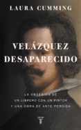 velázquez desaparecido (ebook)-laura cumming-9788430618330 velázquez desaparecido (ebook)-laura cumming-9788430618330