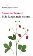mas fuego, mas viento-susanna tamaro-9788432227530 mas fuego, mas viento-susanna tamaro-9788432227530
