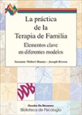 la practica de la terapia de familia: elementos clave en diferent es modelos-suzanne midori hanna-joseph epes brown-9788433013330 la practica de la terapia de familia: elementos clave en diferent es modelos-suzanne midori hanna-joseph epes brown-9788433013330
