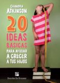20 ideas basicas para ayudar a crecer a tus hijos-chandra atkinson-9788433028730 20 ideas basicas para ayudar a crecer a tus hijos-chandra atkinson-9788433028730