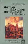 martirios y mentalidad martirial en las alpujarras-manuel barrios aguilera-valeriano sanchez ramos-9788433827630 martirios y mentalidad martirial en las alpujarras-manuel barrios aguilera-valeriano sanchez ramos-9788433827630