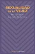 sexualidad en la vejez-felix lopez sanchez-juan carlos olazabal ulacia-9788436819830 sexualidad en la vejez-felix lopez sanchez-juan carlos olazabal ulacia-9788436819830