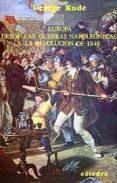 europa desde las guerras napoleonicas a la revolucion de 1848 (2ª ed.)-george rude-9788437603230 europa desde las guerras napoleonicas a la revolucion de 1848 (2ª ed.)-george rude-9788437603230