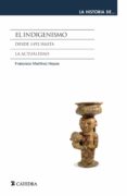 el indigenismo-francisco martinez hoyos-9788437637730 el indigenismo-francisco martinez hoyos-9788437637730