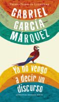 yo no vengo a decir un discurso-gabriel garcia marquez-9788439723530 yo no vengo a decir un discurso-gabriel garcia marquez-9788439723530