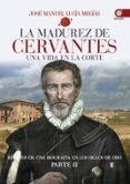 la madurez de cervantes-jose manuel lucia megias-9788441436930 la madurez de cervantes-jose manuel lucia megias-9788441436930