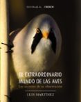 el extraordinario mundo de las aves: los secretos de su observacion-9788441540330 el extraordinario mundo de las aves: los secretos de su observacion-9788441540330