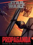 star wars: propaganda-pablo hidalgo-9788445003930 star wars: propaganda pablo hidalgo 9788445003930