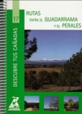rutas entre el guadarrama y el perales (col. descubre tus cañadas nº 17)-9788445130230 rutas entre el guadarrama y el perales (col. descubre tus cañadas nº 17)-9788445130230