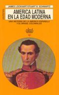 america latina en la edad moderna-james lockhart-stuart b. schwartz-9788446001430 america latina en la edad moderna-james lockhart-stuart b. schwartz-9788446001430