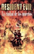 la ciudad de los muertos (resident evil; 3)-s.d. perry-9788448039530 la ciudad de los muertos (resident evil; 3)-s.d. perry-9788448039530
