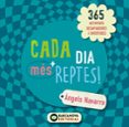 cada dia mes reptes!-angels navarro-9788448946630 cada dia mes reptes!-angels navarro-9788448946630