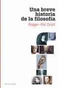 una breve historia de la filosofía (ebook)-roger-pol droit-9788449325830 una breve historia de la filosofía (ebook)-roger-pol droit-9788449325830