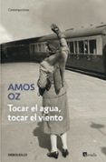 tocar el agua, tocar el viento-amos oz-9788466342230 tocar el agua, tocar el viento-amos oz-9788466342230