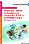 papel del tecnico de laboratorio de analisis clinico en microbiol ogia. primera parte-9788466556330 papel del tecnico de laboratorio de analisis clinico en microbiol ogia. primera parte-9788466556330