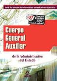 cuerpo general auxiliar de la administracion del estado. test del bloque de informatica para el primer ejercicio-9788466572330 cuerpo general auxiliar de la administracion del estado. test del bloque de informatica para el primer ejercicio-9788466572330