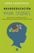 neuroeducacion para padres-nora rodriguez-9788466658430 neuroeducacion para padres-nora rodriguez-9788466658430