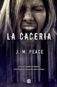 (pe) la caceria-j. m. peace-9788466661430 (pe) la caceria-j. m. peace-9788466661430