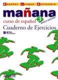 mañana 3: cuaderno de ejercicios (b1 nivel avanzado) (incluye aud io-cd) (español lengua extranjera)-9788466763530 mañana 3: cuaderno de ejercicios (b1 nivel avanzado) (incluye aud io-cd) (español lengua extranjera)-9788466763530