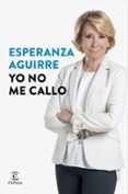 yo no me callo-esperanza aguirre-9788467046830 yo no me callo-esperanza aguirre-9788467046830