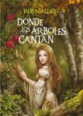 donde los arboles cantan-laura gallego-9788467550030 donde los arboles cantan-laura gallego-9788467550030