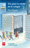 elia pasa la noche en el colegio-timo parvela-9788467592030 elia pasa la noche en el colegio-timo parvela-9788467592030