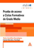 pruebas de acceso a ciclos formativos de grado medio. andalucia. parte cientifico-tecnologica. ciencias naturales y tecnologia-9788467680430 pruebas de acceso a ciclos formativos de grado medio. andalucia. parte cientifico-tecnologica. ciencias naturales y tecnologia-9788467680430