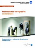 mfo0503 promociones en espacios comerciales. certificado de profe sionalidad implantacion y animacion de espacios comerciales. familia profesional comercio y marketing. formacion para el empleo-9788467684230 mfo0503 promociones en espacios comerciales. certificado de profe sionalidad implantacion y animacion de espacios comerciales. familia profesional comercio y marketing. formacion para el empleo-9788467684230