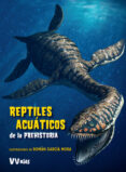 reptiles acuaticos de la prehistoria (vvkids)-giuseppe brillante-anna cessa-9788468254630 reptiles acuaticos de la prehistoria (vvkids)-giuseppe brillante-anna cessa-9788468254630