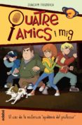 quatre amics i mig 2. el cas de la misteriosa epidemia del profesor-joachim friedrich-9788468322230 quatre amics i mig 2. el cas de la misteriosa epidemia del profesor-joachim friedrich-9788468322230