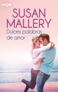 dulces palabras de amor-susan mallery-9788468747330 dulces palabras de amor-susan mallery-9788468747330