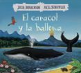 el caracol y la ballena-julia donaldson-9788469623930 el caracol y la ballena-julia donaldson-9788469623930