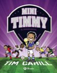 mini timmy - el minimundial-tim cahill-9788469624630 mini timmy - el minimundial-tim cahill-9788469624630