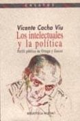 los intelectuales y la politica: perfil publico de ortega y gasse t-vicente cacho viu-9788470307430 los intelectuales y la politica: perfil publico de ortega y gasse t-vicente cacho viu-9788470307430